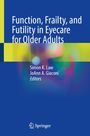 "Function, Frailty, and Futility in Eyecare for Older Adults” von Simon K. Law, JoAnn A. Giaconi. Springer-Logo unten.