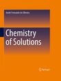 Andre Fernando de Oliveira: Chemistry of Solutions, Buch