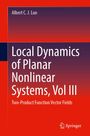 Albert C. J. Luo; Local Dynamics of Planar Nonlinear Systems, Vol III; Two-Product Function Vector Fields; Springer-Logo.