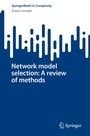 Zoran Levnajic: Network model selection: A review of methods, Buch