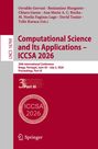 "Computational Science and Its Applications – ICCSA 2026, 26th Conference, Braga, Portugal, June 30 – July 3, 2026."