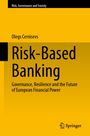 Titel: Risk-Based Banking; Untertitel: Governance, Resilience and the Future of European Financial Power; Autor: Olegs Cernisevs.