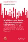 Ricardo Borrero Londono: Brief History of Iberian Ship Conception and Design (1570-1712), Buch