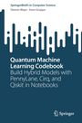 SpringerBriefs in Computer Science. Dennis Wayo, Sven Groppe. Quantum Machine Learning Codebook. Abstrakte weiße Formen.