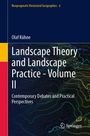"Landscape Theory and Landscape Practice - Volume II" von Olaf Kühne, fokussiert auf zeitgenössische Debatten.