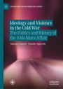 Text: "Ideology and Violence in the Cold War: The Politics and History of the Aldo Moro Affair." Unscharfer Hintergrund.