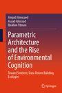"Parametric Architecture and the Rise of Environmental Cognition" von Amjad Almasaed, Asaad Almssad, Ibrahim Yitmen, Springer.