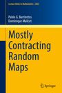 Lecture Notes in Mathematics 2402. Pablo G. Barrientos, Dominique Malicet. Titel: "Mostly Contracting Random Maps". Springer-Logo.