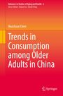 Titel: Trends in Consumption among Older Adults in China. Autor: Huashuai Chen. Herausgeber: Springer. Rote Farbverläufe.