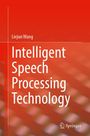Liejun Wang: Intelligent Speech Processing Technology, Buch