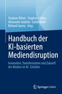 "Handbuch der KI-basierten Mediendisruption: Innovation, Transformation und Zukunft der Medien im KI-Zeitalter" und ein Verlag-Logo unten.