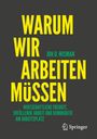 "Warum wir arbeiten müssen. Jon D. Wisman. Wirtschaftliche Freiheit, erfüllende Arbeit und Demokratie am Arbeitsplatz." Darunter: Logo.