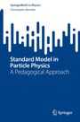 SpringerBriefs in Physics, Christopher Bernido. "Standard Model in Particle Physics: A Pedagogical Approach."