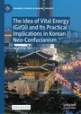 Text: "The Idea of Vital Energy (Gi/Qi) and Its Practical Implications in Korean Neo-Confucianism" von Jung-Yeup Kim. Stadtansicht.