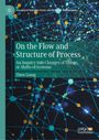 "On the Flow and Structure of Process, An Inquiry into Changes of Things, or Shifts of Systems" von Zhen Liang. Netzwerkdesign.