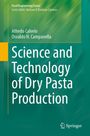 Alfredo Calvelo: Science and Technology of Dry Pasta Production, Buch
