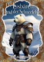 Bruno Matti: Die Eisbären im Land der Schneefelsen, Buch