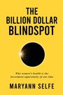 „The Billion Dollar Blindspot“. Eclipse-Illustration auf gelbem Hintergrund. Autor: Maryann Selfe.