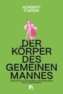 Norbert Furrer: Der Körper des gemeinen Mannes, Buch