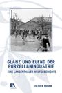 Oliver Meier: Glanz und Elend der Porzellanindustrie, Buch