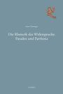 Anita Traninger: Die Rhetorik des Widerspruchs: Paradox und Parrhesia, Buch