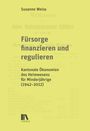 Text: "Fürsorge finanzieren und regulieren. Kantonale Ökonomien des Heimwesens für Minderjährige (1942–2012)." Autor: Susanne Weiss. Unten Logo des Chronos Verlags. Hellgelber Hintergrund mit verblasstem Text.