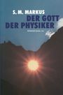 Markus: Der Gott der Physiker, Buch