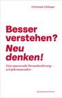 Christoph Zollinger: Besser verstehen? Neu denken!, Buch