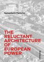 Sebastiano Fabbrini: The Reluctant Architecture of European Power, Buch