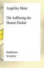 Angelika Meier: Die Auflösung des Hauses Decker, Buch