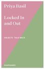 Priya Basil: Priya Basil: Locked In and Out, Buch