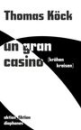 Thomas Köck: un gran casino (krähen kreisen), Buch