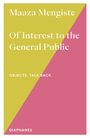 "Maaza Mengiste Of Interest to the General Public OBJECTS TALK BACK DIAPHANES" auf zweifarbigem Hintergrund: gelb und rosa.