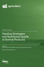 Mihaela Saracila: Feeding Strategies and Nutritional Quality of Animal Products, Buch