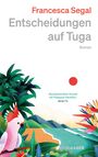 Francesca Segal: Entscheidungen auf Tuga, Buch