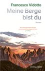 Titel: "Meine Berge bist du" von Francesco Vidotto. Zitat von La Notizia. Bild: Dramatische Berge im Sonnenuntergang.