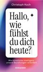 Christoph Koch: Hallo, wie fühlst du dich heute?, Buch
