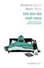 Texte: "Andrea Gerk, Moni Port, Ich bin da mal raus. Ideen gegen den Optimierungswahn." Illustration: Person liest im Bett.
