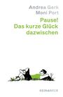 Text: "Andrea Gerk, Moni Port, Pause! Das kurze Glück dazwischen, KEIN&ABER." Illustration: Person liegt entspannt im Gras.