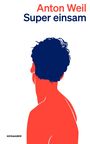 "Anton Weil: Super einsam" steht oben. Gezeigt wird das seitliche Profil einer Person, stilisierte Grafik in Rot und Blau.