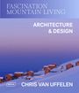 Chris van Uffelen: Fascination Mountain Living, Buch