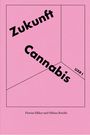 Florian Elliker: Zukunft Cannabis, Buch