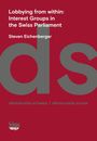 Steven Eichenberger: Lobbying from within: Interest Groups in the Swiss Parliament, Buch