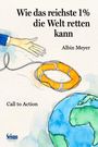 "Wie das reichste 1% die Welt retten kann" und "Call to Action". Illustration: Hand reicht orange Rettungsring zur Erde.