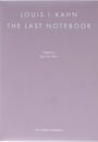 : Louis I. Kahn: The Last Notebook, Buch,Buch