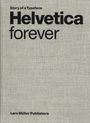 "Story of a Typeface: Helvetica forever. Lars Müller Publishers." Grau strukturierter Hintergrund.