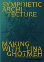 Text: "SYMPIOETIC ARCHITECTURE" und "MAKING WITH LINA GHOTMEH". Hintergrund: Abstraktes, verzweigtes Muster.