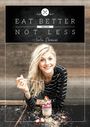 Nadia Damaso: Eat Better Not Less, Buch