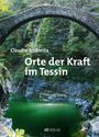 Claudio Andretta: Orte der Kraft im Tessin, Buch