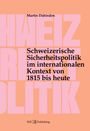 Martin Dahinden: Schweizerische Sicherheitspolitik im internationalen Kontext von 1815 bis heute, Buch